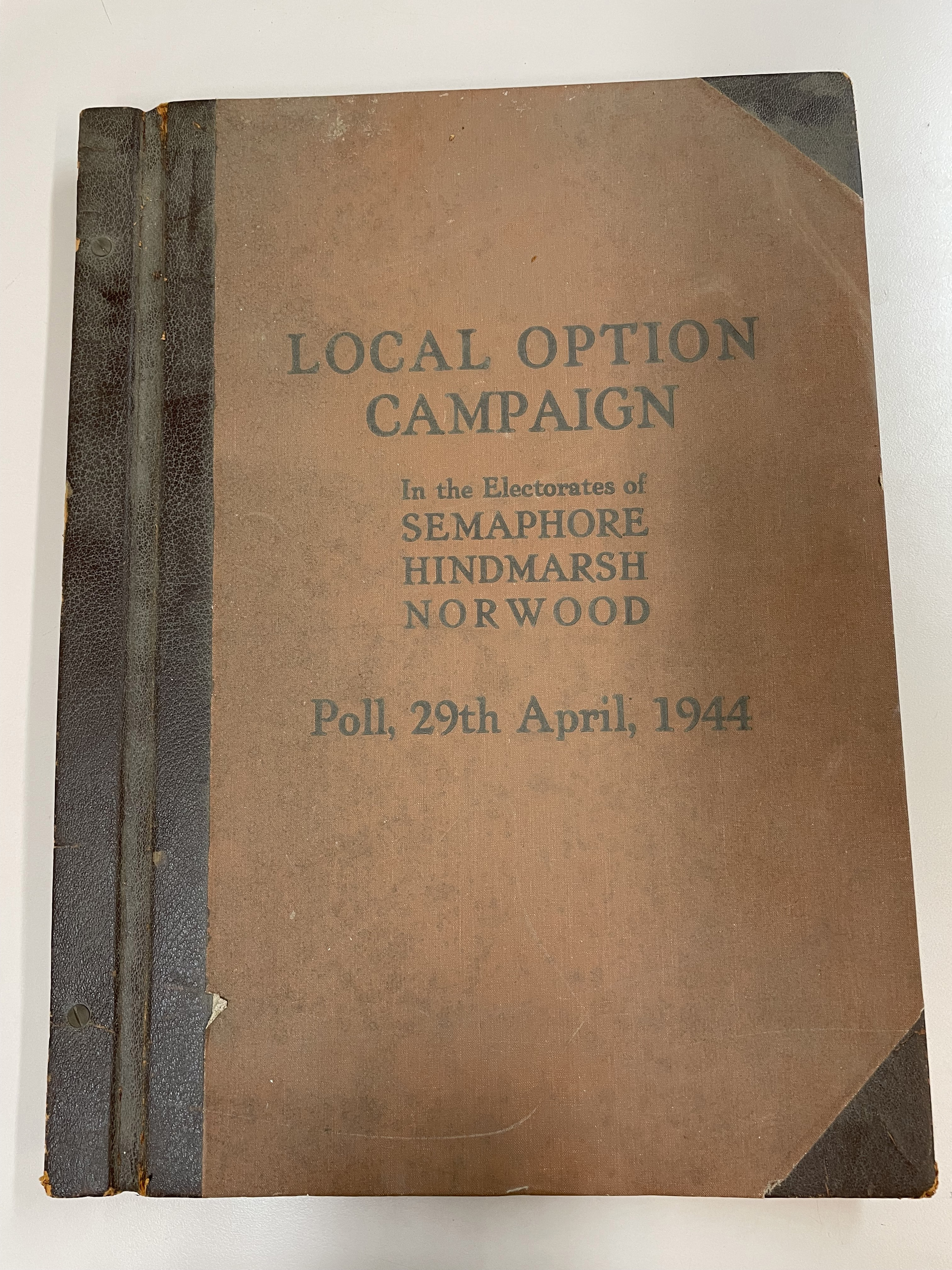 Local option campaign book, as received by the State Library of SA.