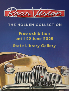 Rear Vision: The Holden Collection. Free exhibition on until 22 June in the State Library Gallery.