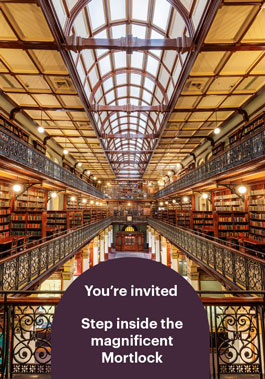 You're invited. Step inside the magnificent Mortlock.