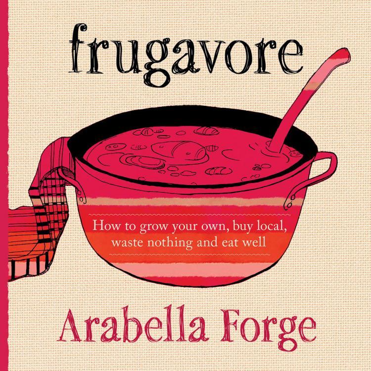 Frugavore, written by Arabella Forge, bookcover. SLSA: South Australian collection