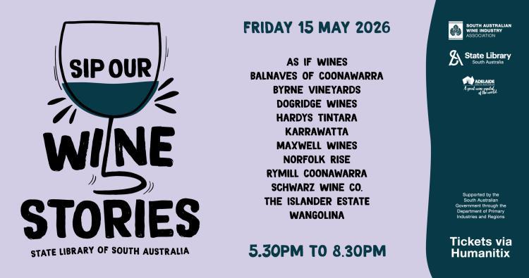 Sip our Wine Stories State Library of South Australia